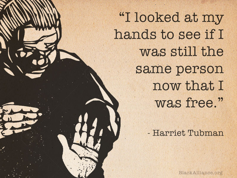 17 Harriet Tubman Quotes Slavery Freedom God We Out