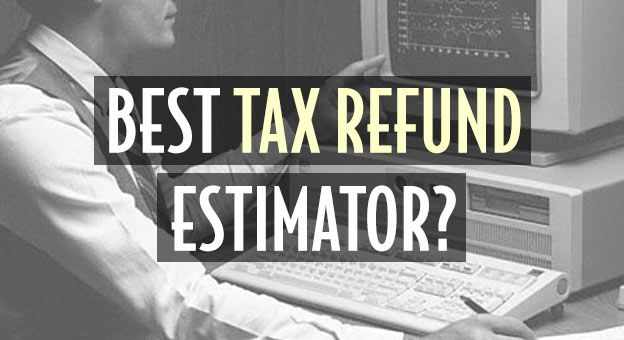 best tax refund estimator